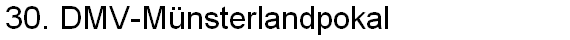 30. DMV-M�nsterlandpokal  