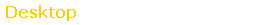 Desktop