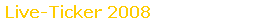 Live-Ticker 2008